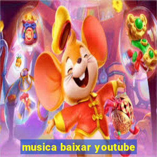 musica baixar youtube